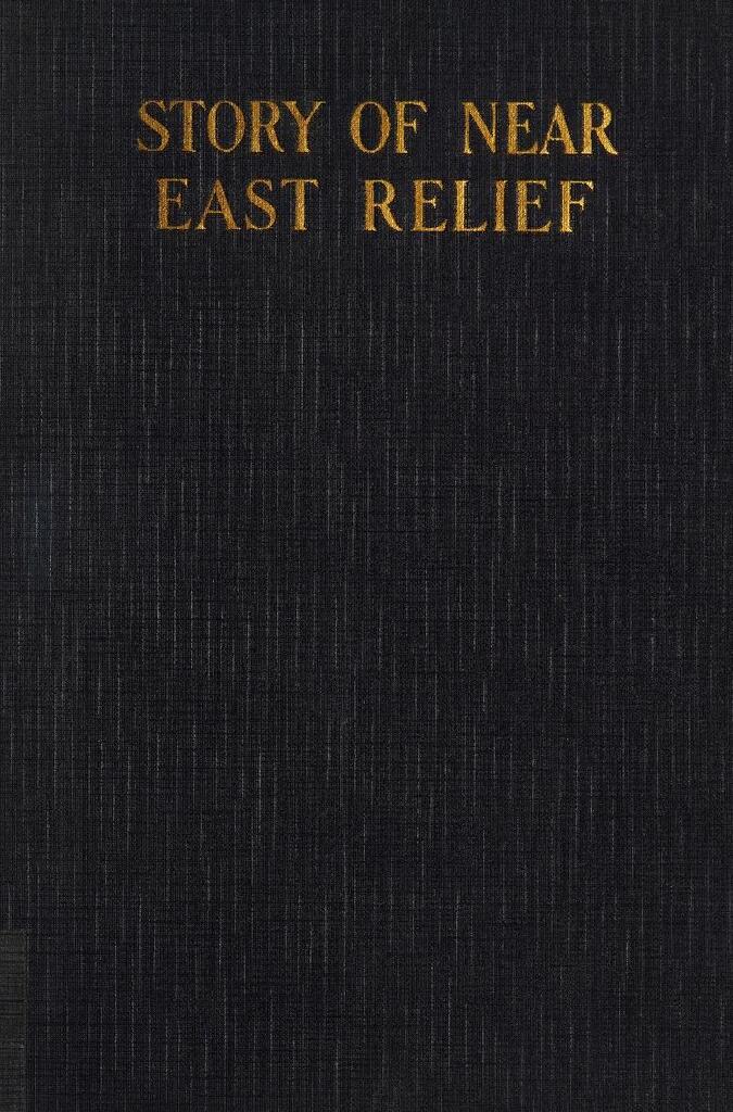 Story of Near East Relief, 1915–1930 (Barton, 1930)